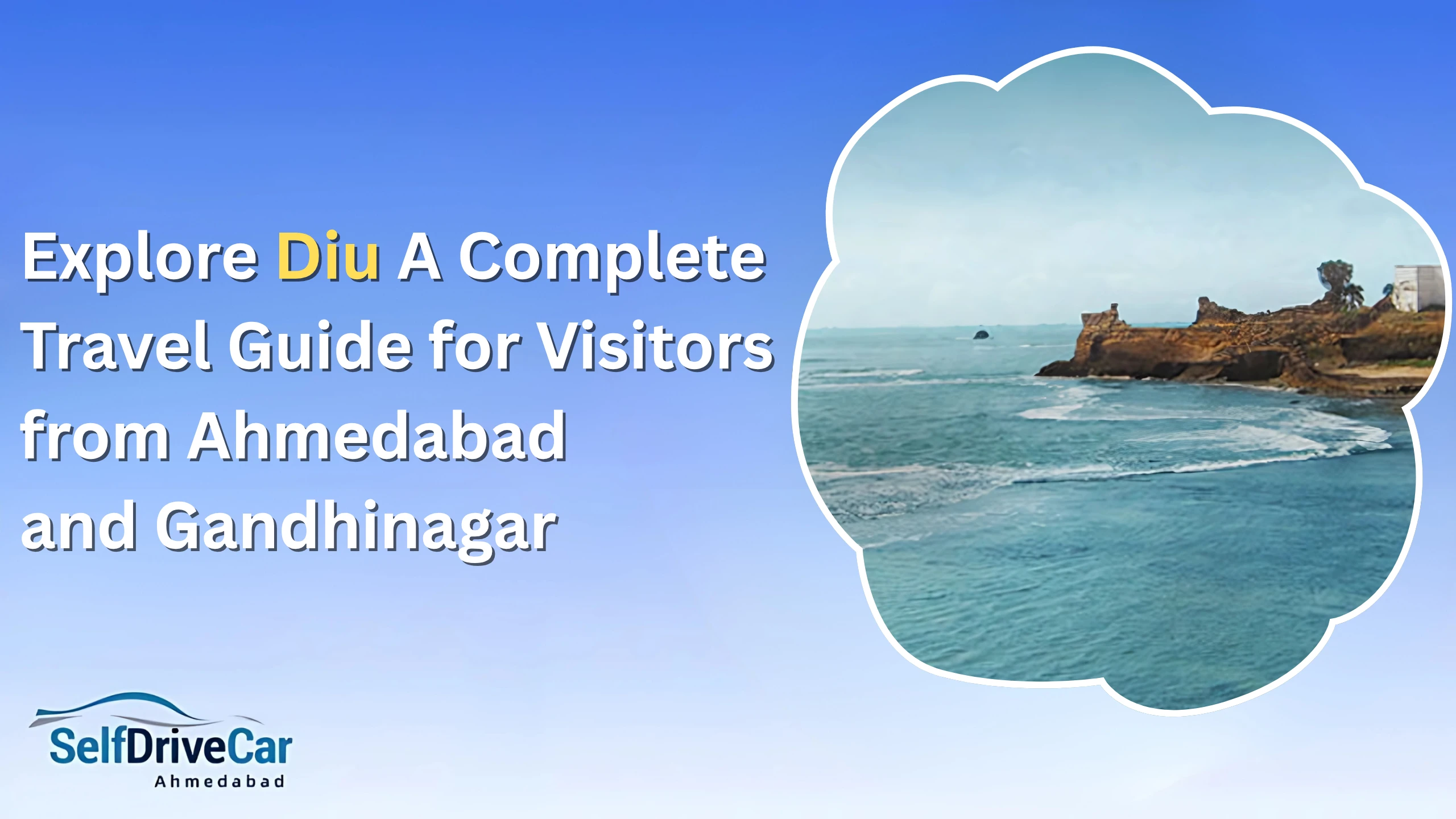 Explore Diu A Complete Travel Guide for Visitors from Ahmedabad and Gandhinagar