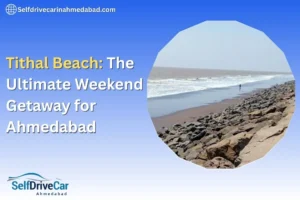 Tithal Beach: The Ultimate Weekend Getaway for Ahmedabad and Gandhinagar Residents
